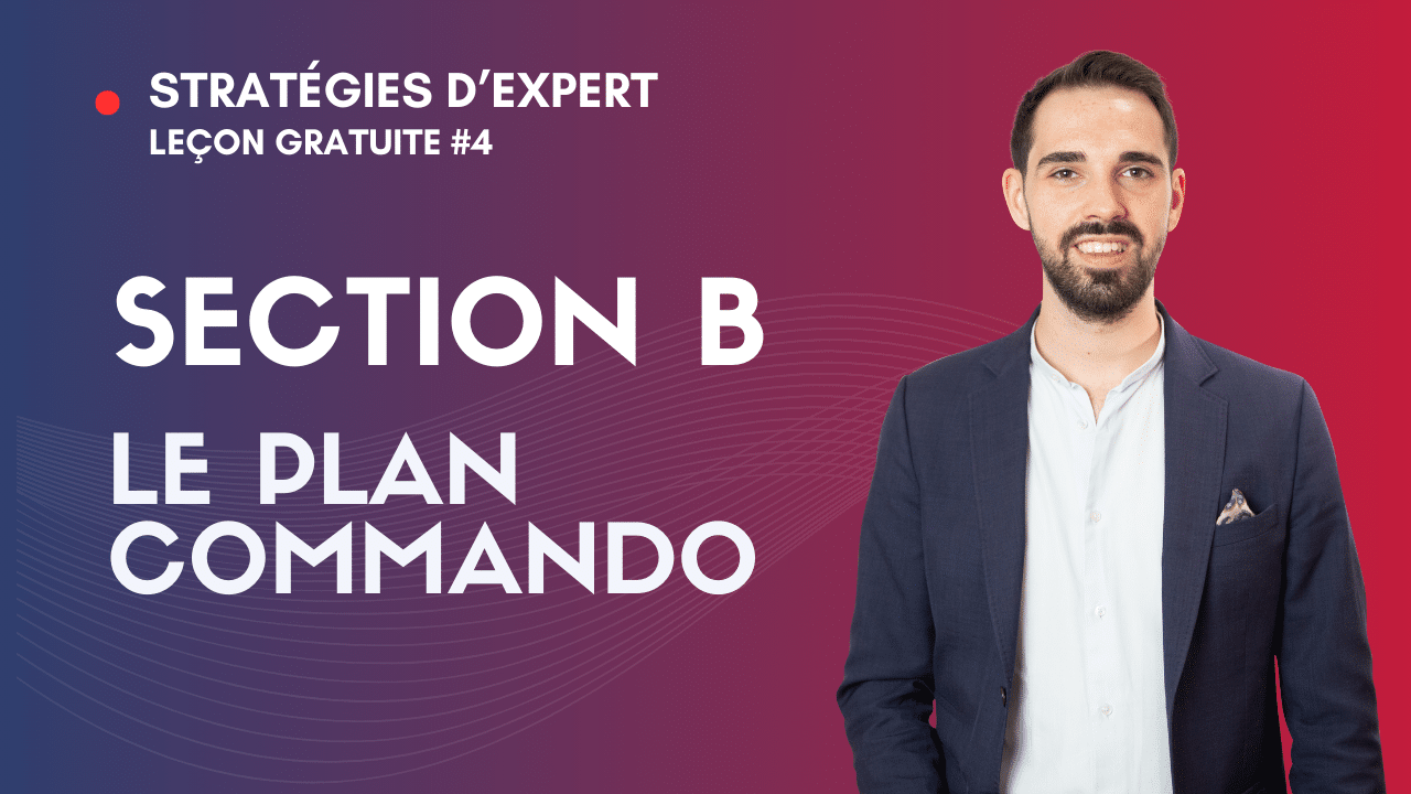 Votre Plan d'Attaque "Zéro Stress" pour la Section B
